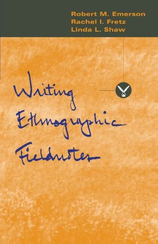 writing ethnographic fieldnotes writing ethnographic fieldnotes
