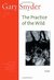 The Practice of the Wild: Essays