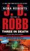 Three in Death (In Death, #7.5, 12.5, 22.5)