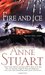 Fire And Ice by Anne Stuart Fire And Ice by Anne Stuart