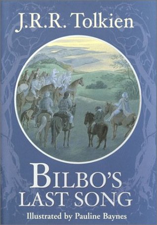 bilbo s last song by j r r tolkien reviews discussion bookclubs lists bilbo s last song by j r r tolkien reviews discussion bookclubs lists