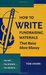 How to Write Fundraising Materials That Raise More Money: The Art, the Science, the Secrets