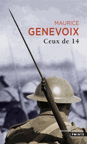 Ceux de 14 Maurice Genevoix Ceux de 14 Maurice Genevoix