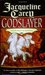 Godslayer by Jacqueline Carey Godslayer by Jacqueline Carey