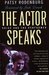 The Actor Speaks: Voice and the Performer