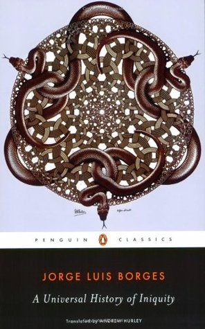 Jorge Luis Borges universal history of infamy Jorge Luis Borges universal history of infamy