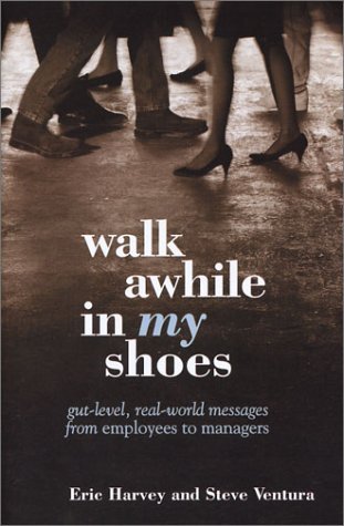 Walk Awhile In My Shoes Eric Harvey And Steve Ventura Walk Awhile In My Shoes Eric Harvey And Steve Ventura