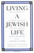 Living a Jewish Life: Jewish Traditions, Customs and Values for Today's Families