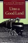 Unto a Good Land (The Emigrants, #2)