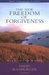 The New Freedom of Forgiveness