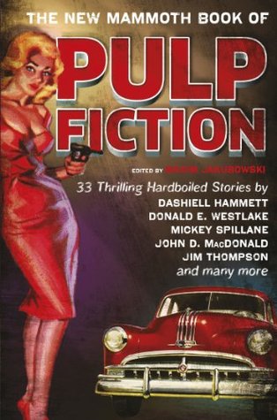 The New Mammoth Book Of Pulp Fiction (Mammoth Books) Maxim Jakubowski The New Mammoth Book Of Pulp Fiction (Mammoth Books) Maxim Jakubowski