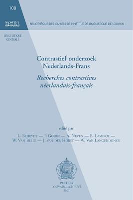 Contrastief Onderzoek Nederlands-Frans. Recherches Contrastives Francais-Neerlandais L. Beheydt Contrastief Onderzoek Nederlands-Frans. Recherches Contrastives Francais-Neerlandais L. Beheydt