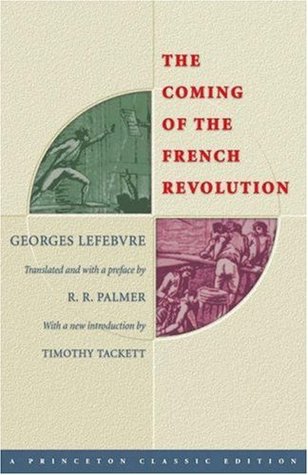 a review of georges lefebvres book the coming of the french revolution 08 08 . a review of georges lefebvres book the coming of the french revolution 08 08 .