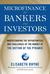 Microfinance for Bankers and Investors: Understanding the Opportunities and Challenges of the Market at the Bottom of the Pyramid