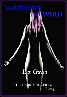 Maureens Reward (The Dark Side, #3) Liz Gavin Maureens Reward (The Dark Side, #3) Liz Gavin