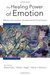 The Healing Power of Emotion: Affective Neuroscience, Development & Clinical Practice