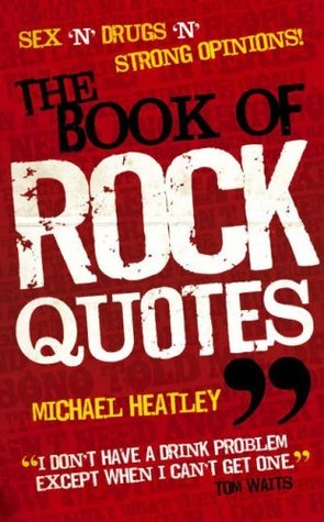 The Book of Rock Quotes Michael Heatley The Book of Rock Quotes Michael Heatley