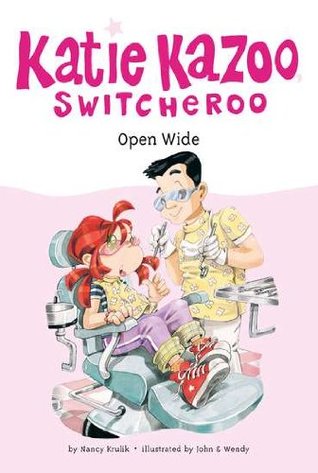 Open Wide (Katie Kazoo, Switcheroo #23)