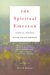 The Spiritual Emerson: Essential Writings by Ralph Waldo Emerson