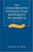 The Conservative Intellectual Movement in America Since 1945