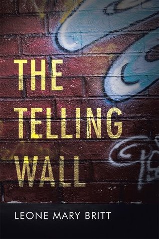 The Telling Wall Leone Mary Britt The Telling Wall Leone Mary Britt