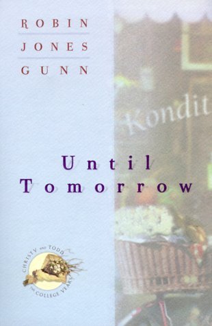 Until Tomorrow (Christy and Todd: College Years #1)