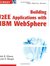 Building J2EE Applications with IBM WebSphere