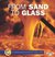 From Sand to Glass (Start to Finish (Lerner Hardcover))