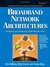 Broadband Network Architectures: Designing and Deploying Triple-Play Services: Designing and Deploying Triple-Play Services
