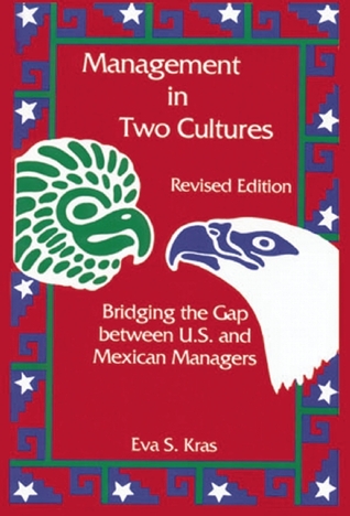 eva kras management in two cultures bridging the gap between mexican u s managers Kras: meaning of kras what does kras mean everything name meaning kras by judith herzberg (1989) management in two cultures: bridging the gap between us and mexican managers by kras, eva 2nd (second) edition. eva kras management in two cultures bridging the gap between mexican u s managers Kras: meaning of kras what does kras mean everything name meaning kras by judith herzberg (1989) management in two cultures: bridging the gap between us and mexican managers by kras, eva 2nd (second) edition.