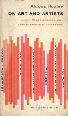 Aldous Huxley on art and artists Aldous Huxley on art and artists