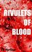 Rivulets of Blood by C.S. Forster Rivulets of Blood by C.S. Forster