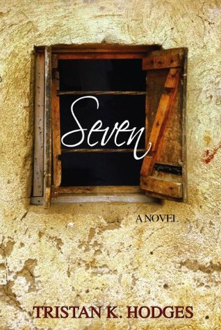 Seven Tristan K. Hodges Seven Tristan K. Hodges