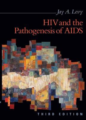 HIV and the Pathogenesis of AIDS Jay A. Levy HIV and the Pathogenesis of AIDS Jay A. Levy