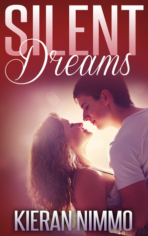 Silent Dreams Kieran Nimmo Silent Dreams Kieran Nimmo