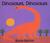 Dinosaurs, Dinosaurs Board Book