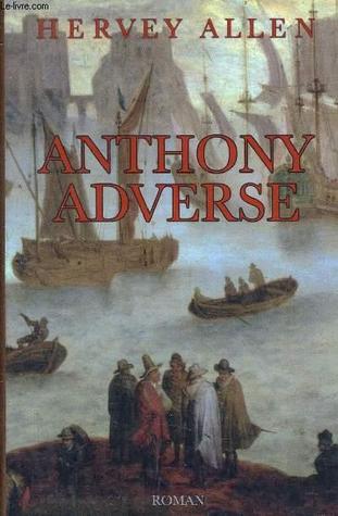 Anthony Adverse Hervey Allen Anthony Adverse Hervey Allen