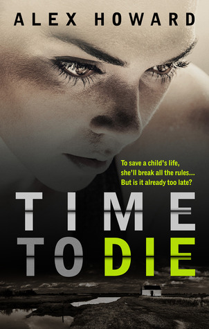  Time To Die (DI Hanlon #1) - Alex Howard