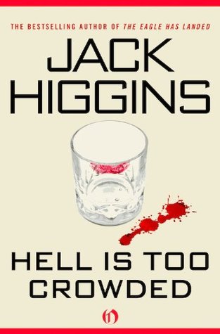 Hell Is Too Crowded Jack Higgins Hell Is Too Crowded Jack Higgins
