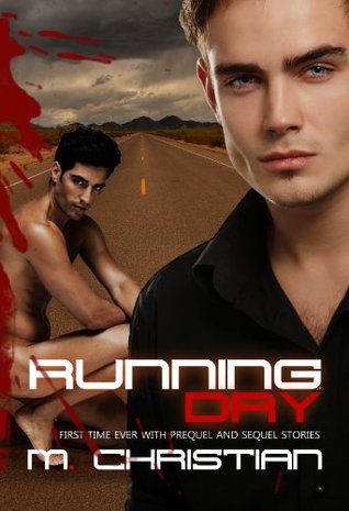 Running Dry: The Complete Series M. Christian Running Dry: The Complete Series M. Christian