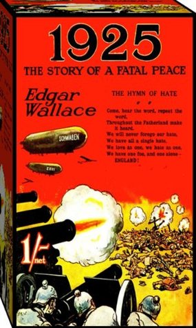 1925: The Story of a Fatal Peace Edgar Wallace 1925: The Story of a Fatal Peace Edgar Wallace