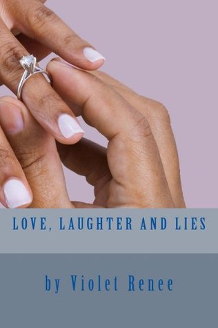 Love, Laughter and Lies Violet Renee Love, Laughter and Lies Violet Renee