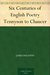 Six Centuries of English Poetry from Tennyson to Chaucer: Typical Selections from the Great Poets (1892)