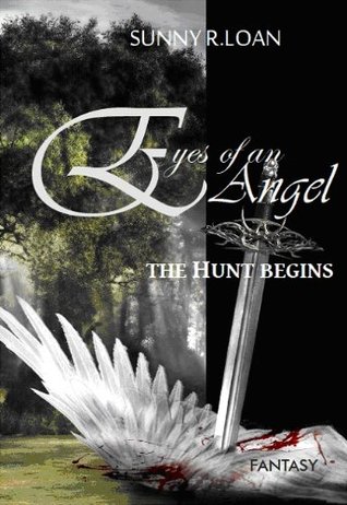 Eyes of an Angel-The Hunt begins Sunny R. Loan Eyes of an Angel-The Hunt begins Sunny R. Loan