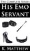 His Emo Servant (The Complete Series)