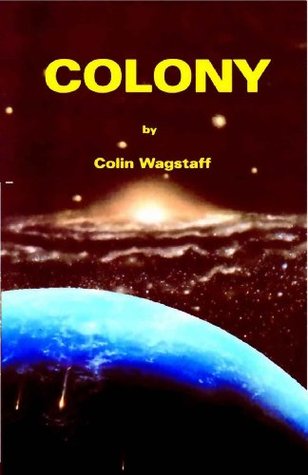 Colony Colin Wagstaff Colony Colin Wagstaff