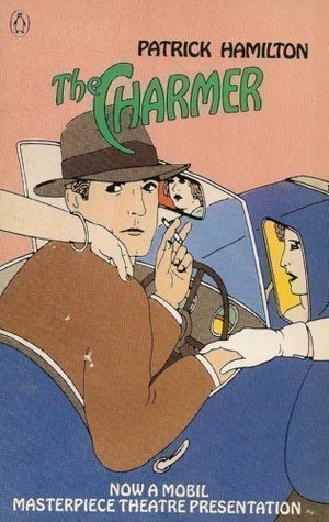 The Charmer: TV Tie-In Edition Patrick Hamilton The Charmer: TV Tie-In Edition Patrick Hamilton