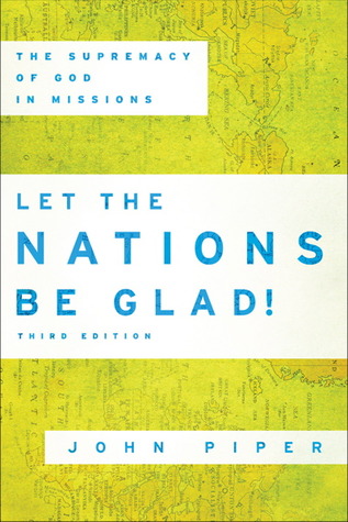 let the nations be glad book Sacred heart university digitalcommons@shu history faculty publications history department 1995 let the nations be glad: the supremacy of god in missions (book review. let the nations be glad book Sacred heart university digitalcommons@shu history faculty publications history department 1995 let the nations be glad: the supremacy of god in missions (book review.