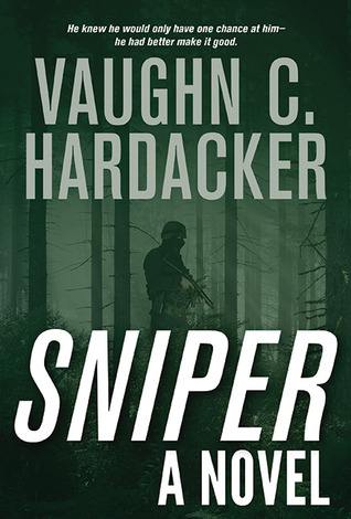 Sniper A Thriller - Vaughn C. Hardacker