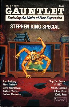 Gauntlet No. 2, 1991. Stephen King Special. Ray Bradbury, Andrew Vachss, Piers Anthony, Stephen King Special. Ray Bradbury, Andrew Vachss, Piers Anthony Gauntlet No. 2, 1991. Stephen King Special. Ray Bradbury, Andrew Vachss, Piers Anthony, Stephen King Special. Ray Bradbury, Andrew Vachss, Piers Anthony